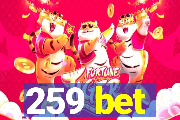 259 bet